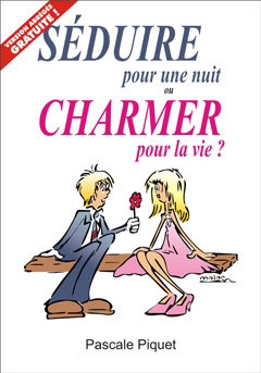 Séduire pour une nuit ou charmer pour la vie ?