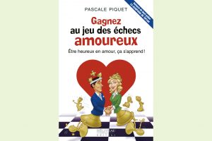 « Gagnez au jeu des échecs amoureux » Nouvelle version disponible en France et au Québec !